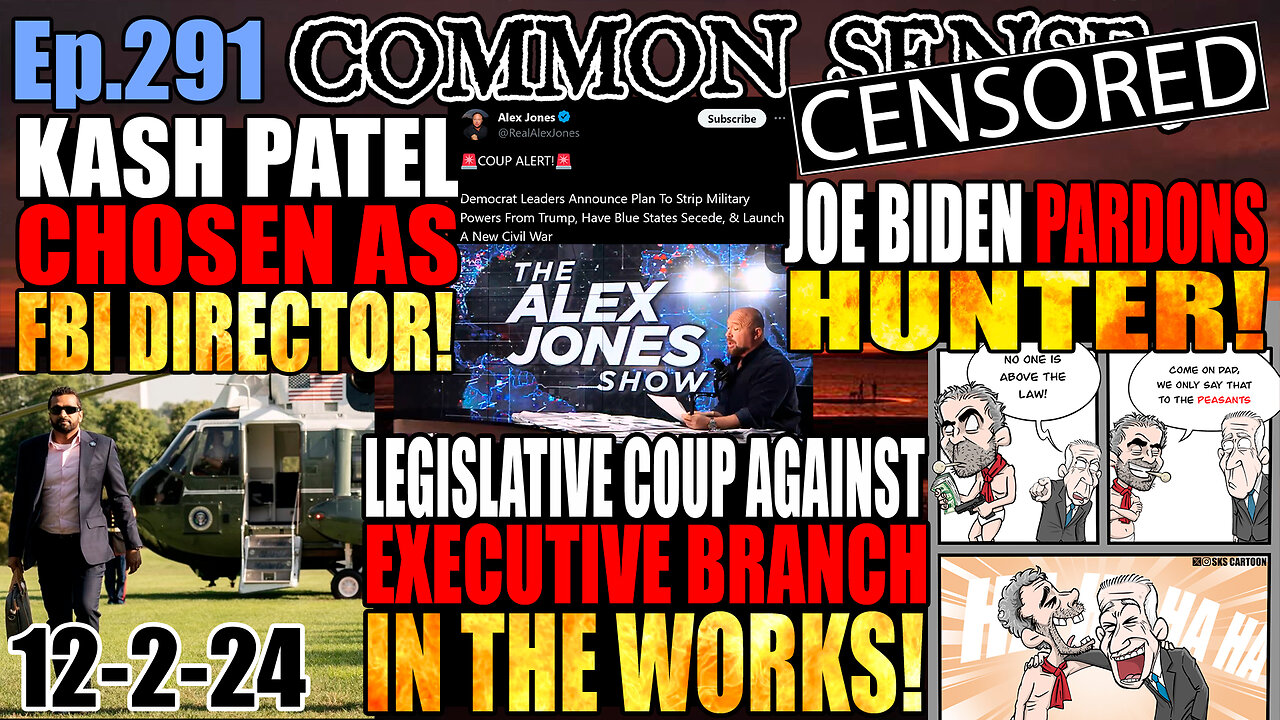 Ep.291 TRUMP PICKS KASH PATEL FOR FBI DIRECTOR! JOE PARDONS HUNTER! Legislative Coup Over Executive Branch In The Works! House Covid Committee Releases Final DAMNING Report!