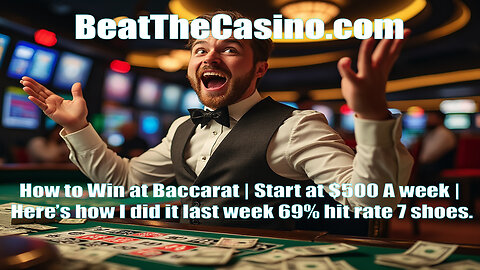 How to Win at Baccarat | Start at $500 A week | Heres how I did it last week 69% hit rate 7 shoes. Episode 521