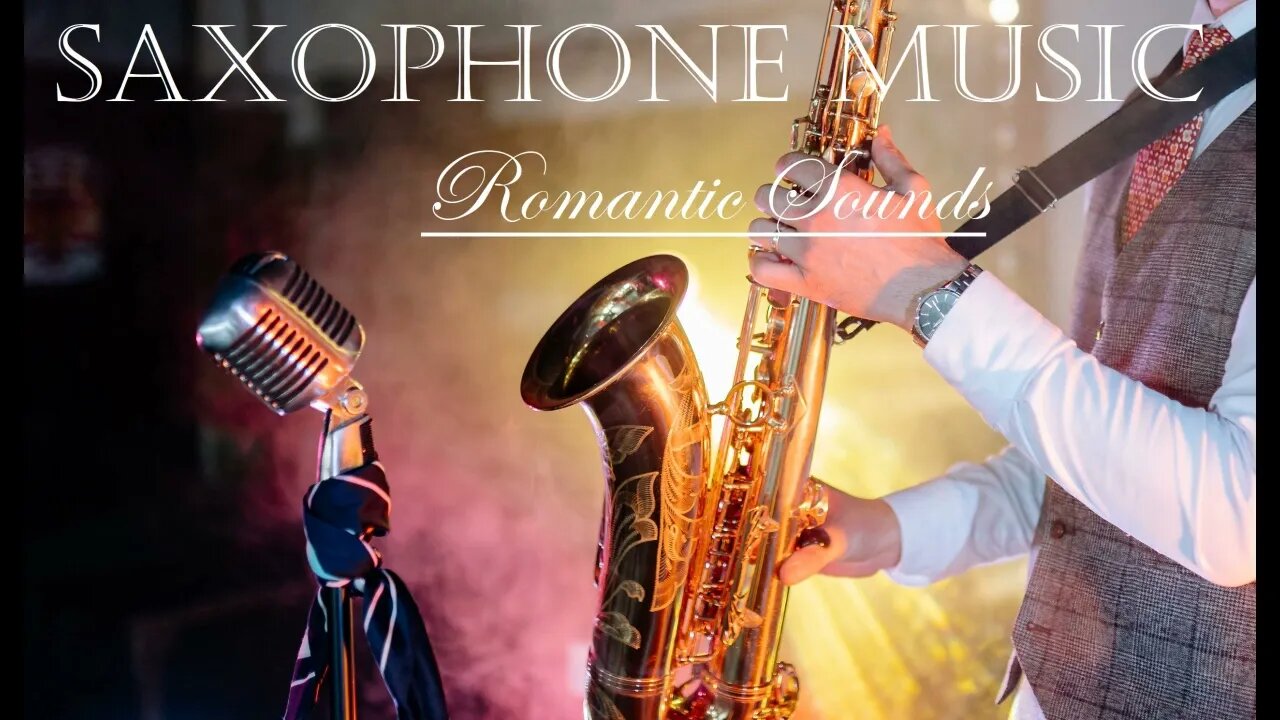 Romantic SAXOPHONE MUSIC - Wonderful Sounds - Relaxing Music