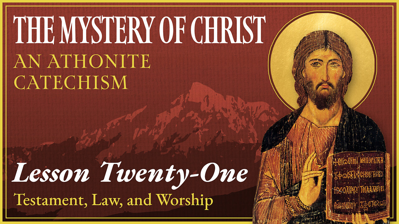 Testament, Law, and Worship - The Mystery of Christ (Lesson 21)