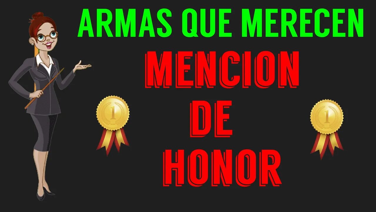 Armas que Merecen Mención de HONOR!!!