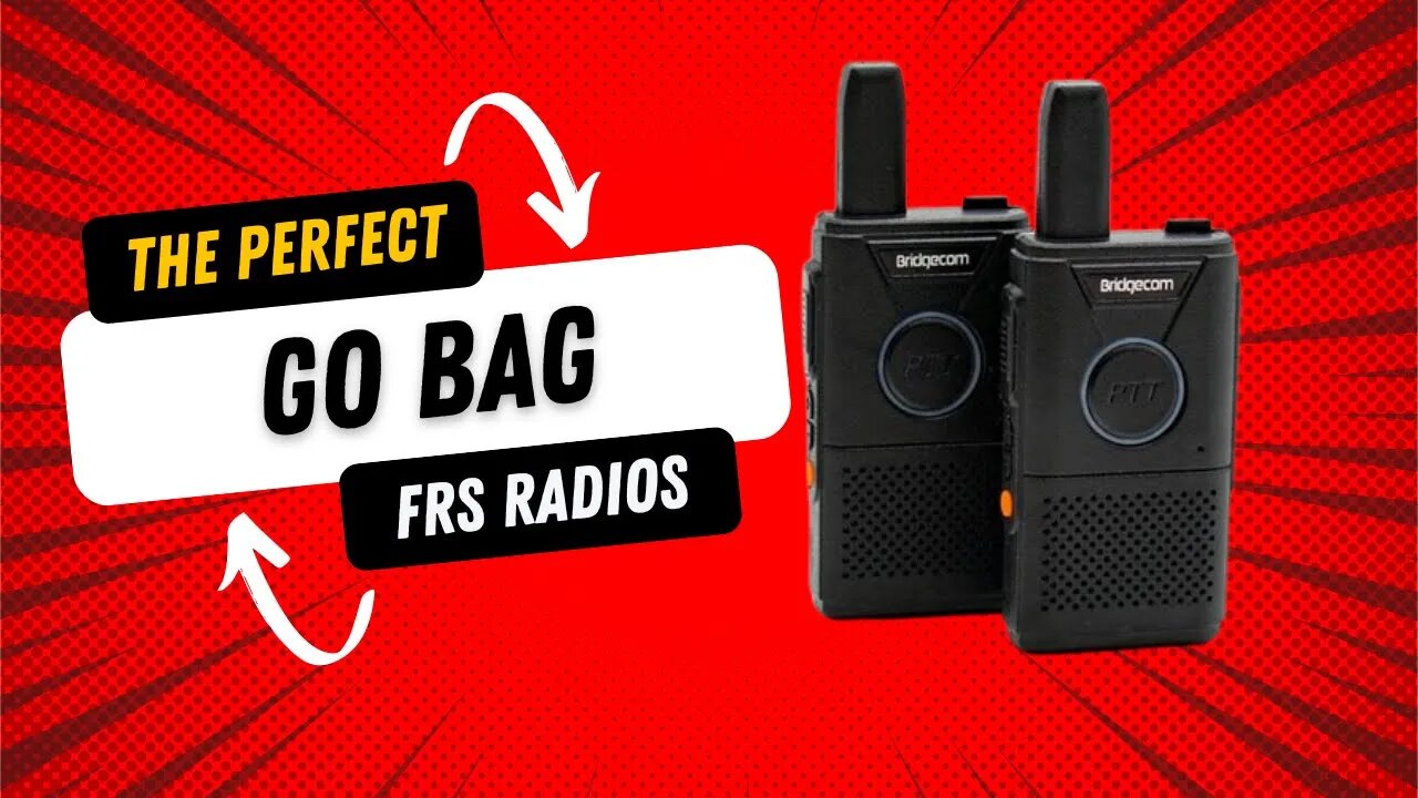 The Perfect Go Bag FRS Radios