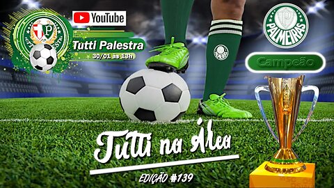 Tutti na Área#139 - Abel passa Felipão em títulos pelo Palmeiras