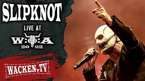 Slipknot | Live at Wacken Open Air 2022