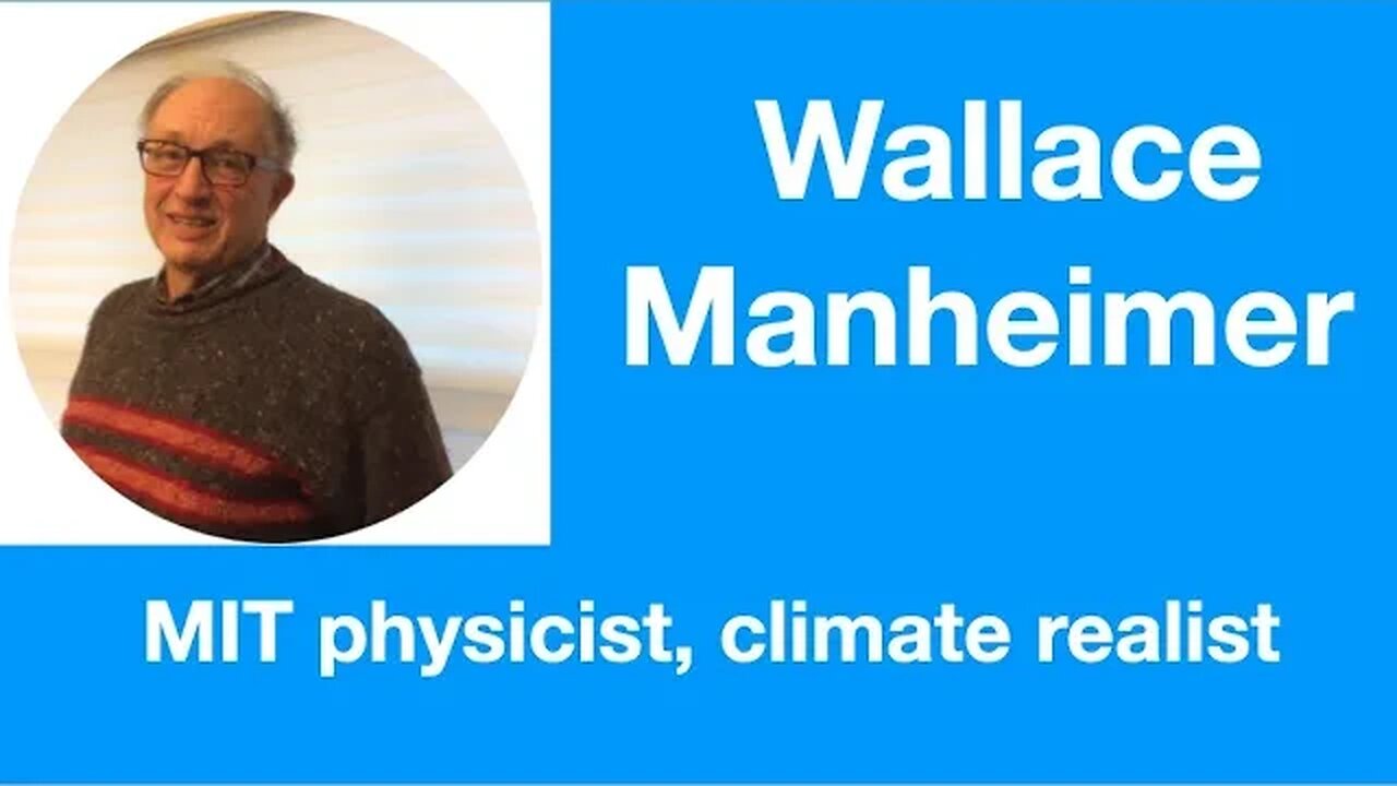 Wallace Manheimer: There Is No Climate Crisis | Tom Nelson Podcast #72