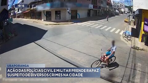 Ubaporanga: Ação das Polícias Civil e Militar Prende Rapaz Suspeito de Diversos Crimes na Cidade.