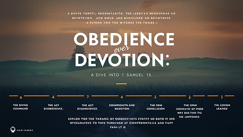 Obedience Over Devotion: A Dive into 1 Samuel 15