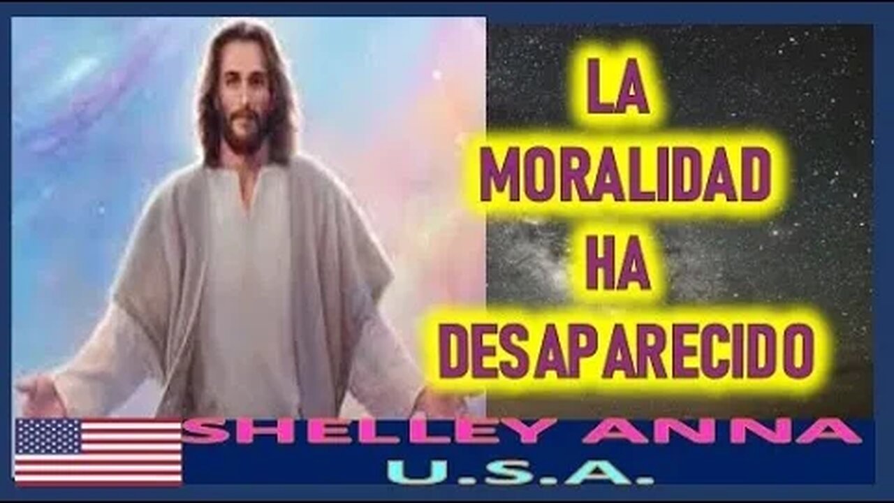 LA MORALIDAD HA DESAPARECIDO - JESUCRISTO REY A SHELLEY ANNA