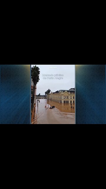 Brazil: Rio Grande do Sol & its capital city Porto Alegre is completely under water.