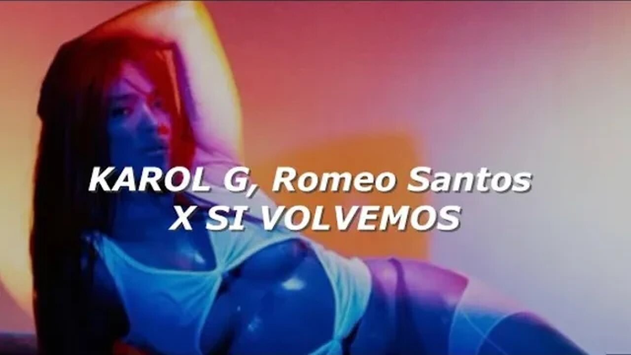 KAROL G, Romeo Santos - X SI VOLVEMOS (Letra/Lyrics)