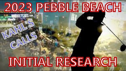 2023 Pebble Beach Initial Research