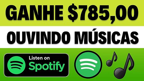 Ganhe $785 Ouvindo Músicas do Spotify (Ganhar Dinheiro Online Ouvindo Músicas 2023)