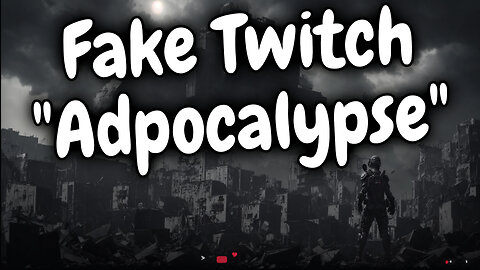 The Twitch Adpocalypse is all LIES