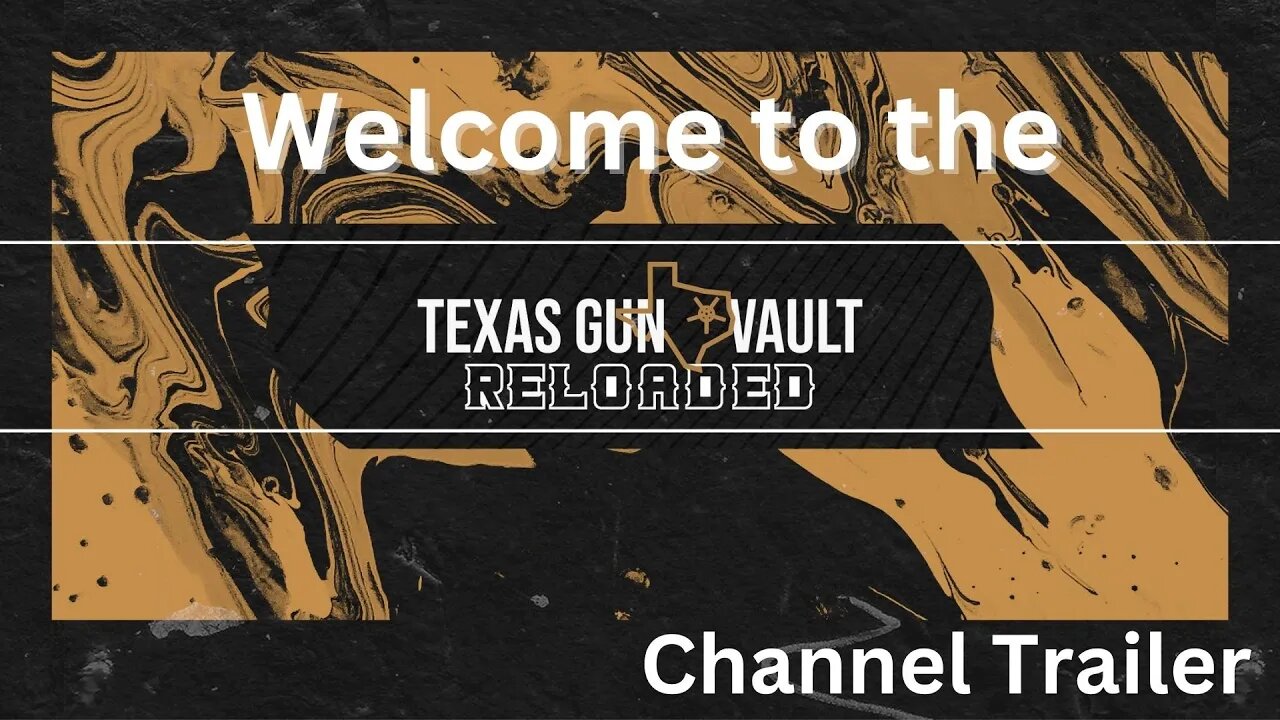 The Texas Gun Vault Reloaded: Channel Trailer #1 (2/12/2023)