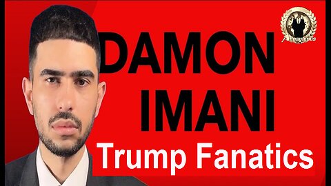 Damon Imani: More of Trump Fanatics