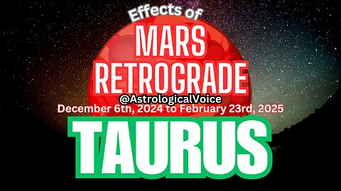 Taurus: Effects of Mars Retrograde Dec 6th-Feb 23rd