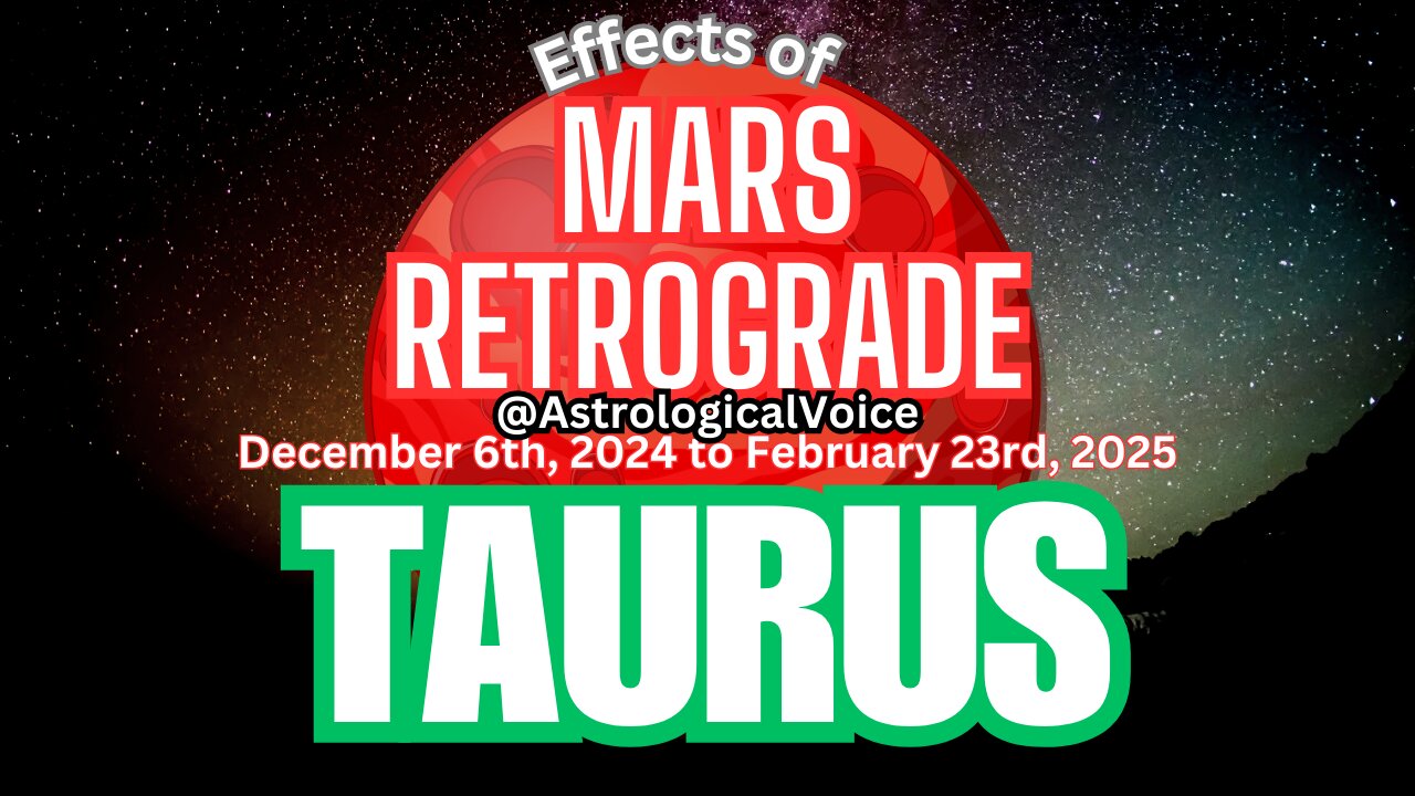 Taurus: Effects of Mars Retrograde Dec 6th-Feb 23rd