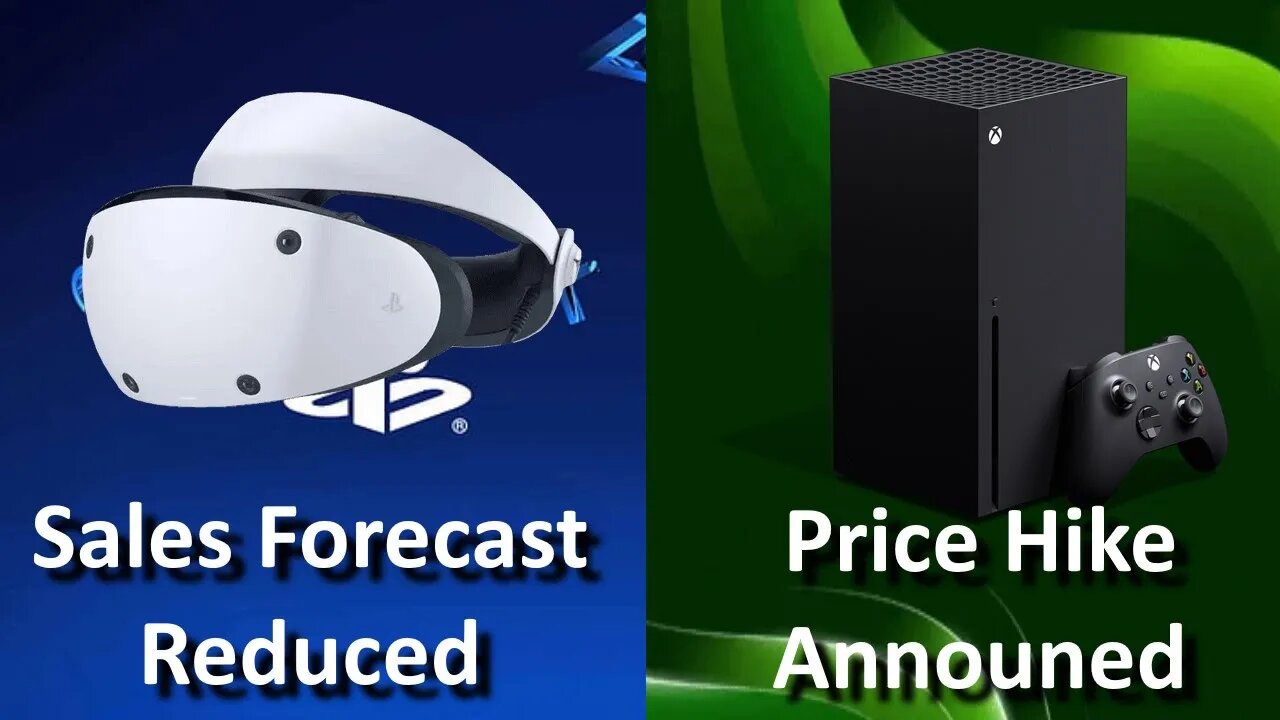 PlayStation VR2 Forecast Slashed? Xbox Price Hike.