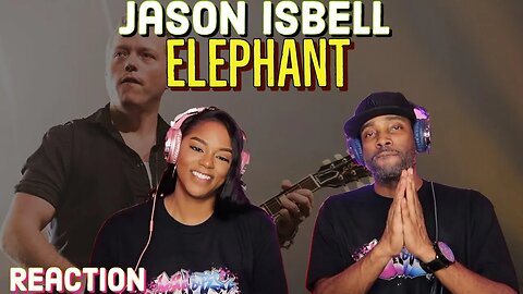 First Time Hearing Jason Isbell — “Elephant” Reaction | Asia and BJ