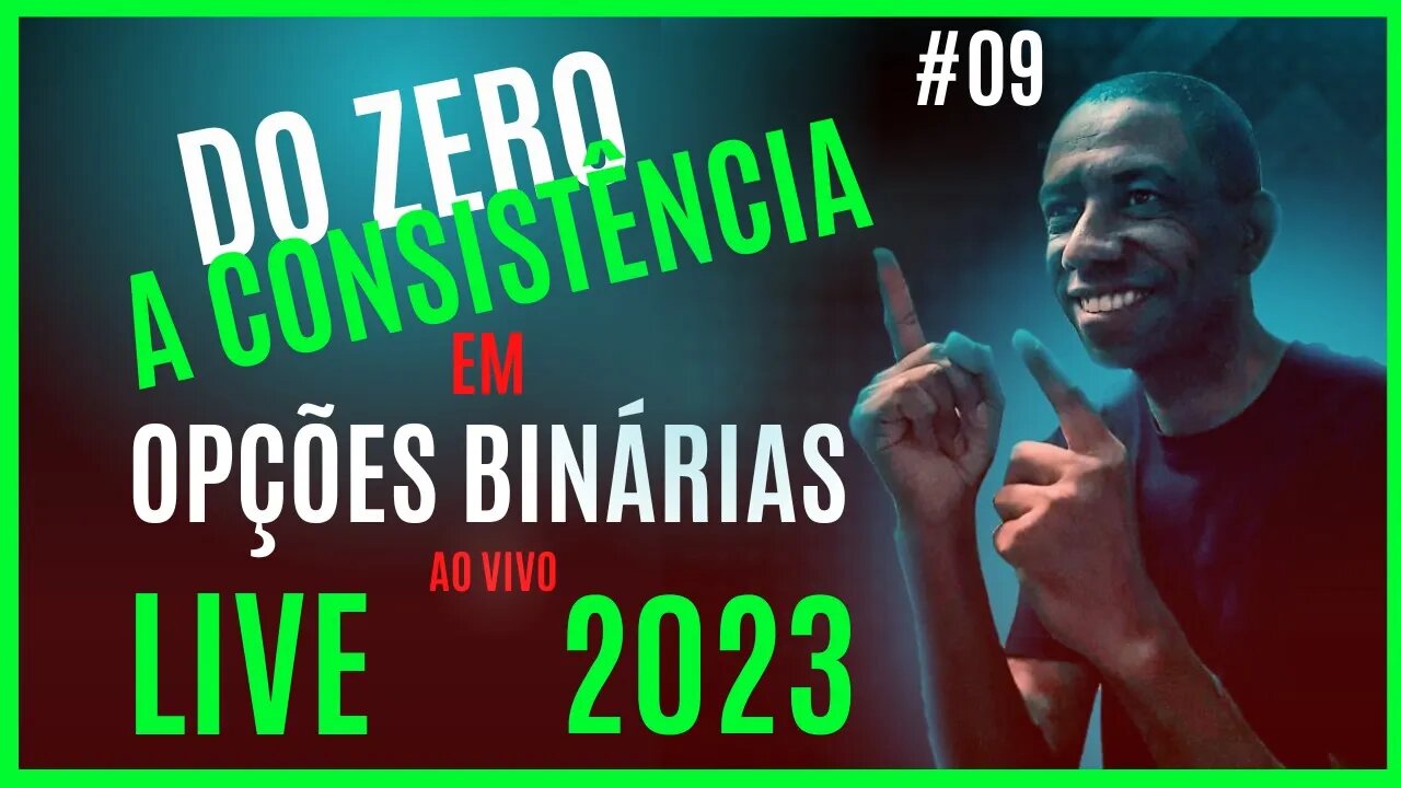 Opções Binárias Ao Vivo | Do Zero a Consistência 2023 #09