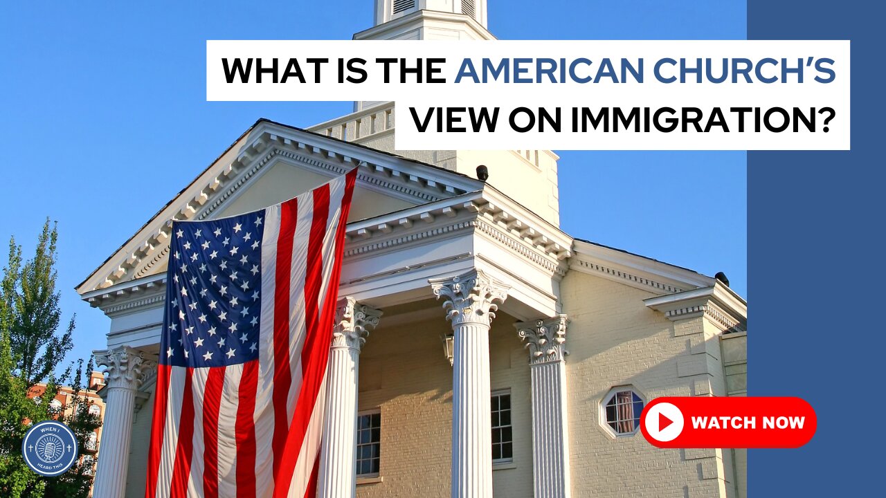 What is the American church's view on immigration?