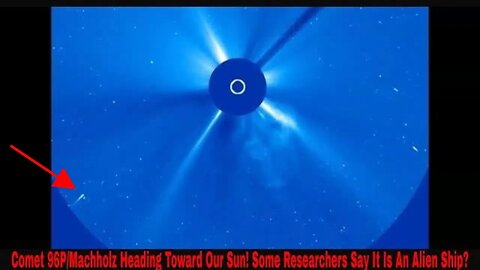 Comet 96P/Machholz Heading Toward Our Sun! Some Researchers Say It Is An Alien Ship?