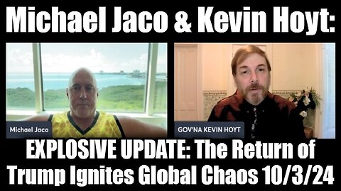 Michael Jaco & Kevin Hoyt: EXPLOSIVE UPDATE: The Return of Trump Ignites Global Chaos!