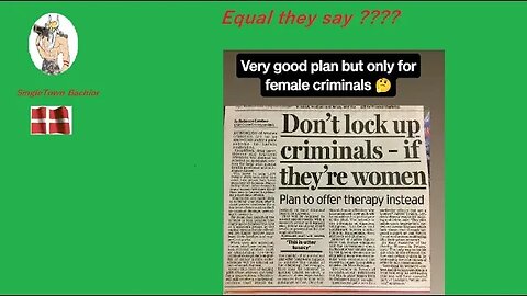 Dont lock up criminals IF ther´re women