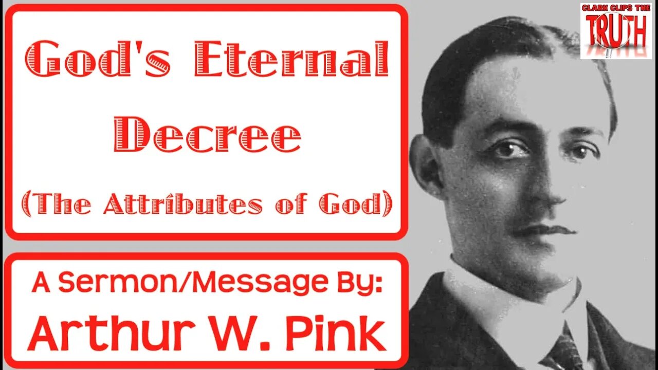 God's Eternal Decree | The Attributes of God | Arthur Pink | Audio