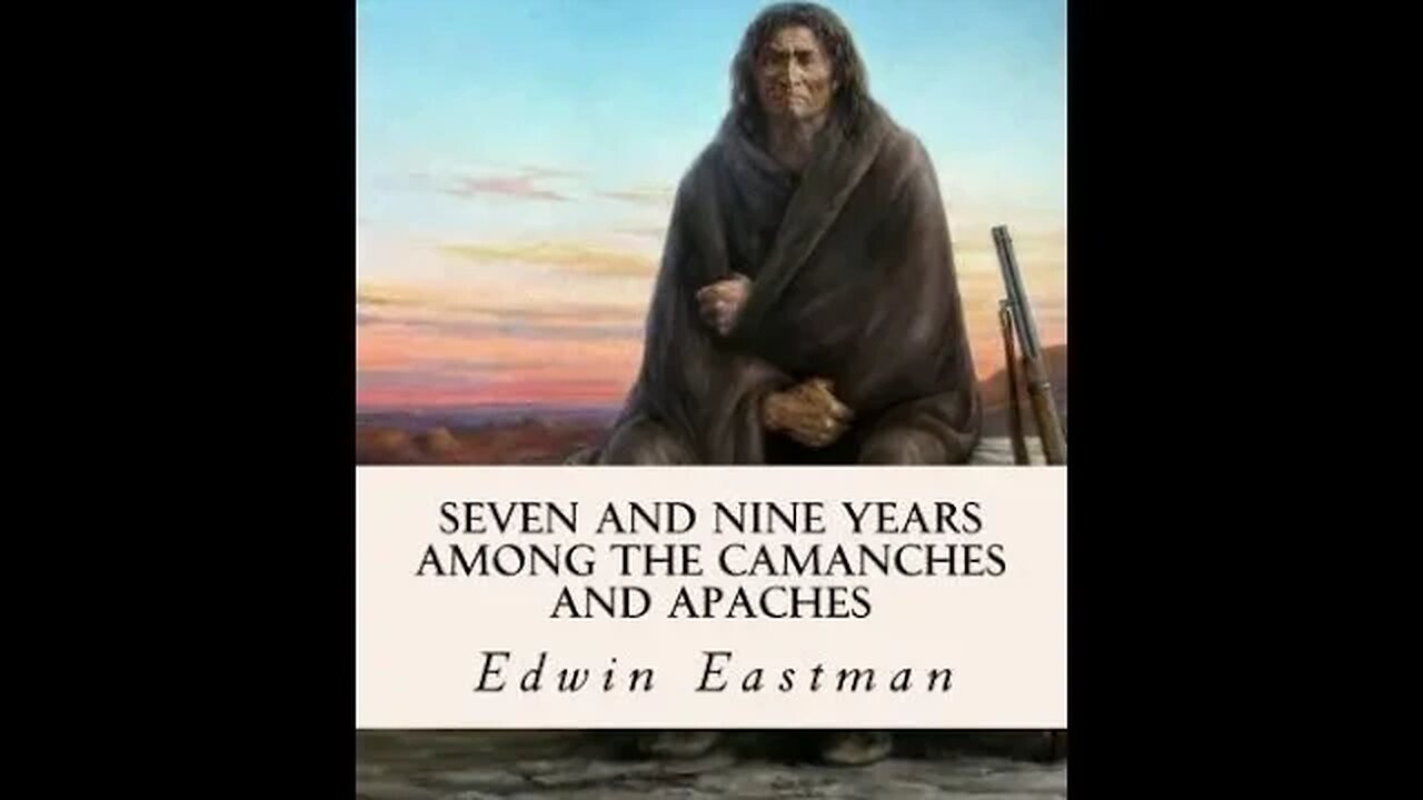 Seven and Nine years Among the Camanches and Apaches An Autobiography by Edwin Eastman - Audiobook