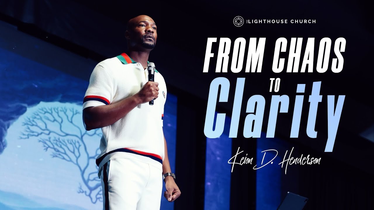 From Chaos To Clarity -- Keion Henderson