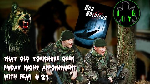 TOYG! Friday Night Appointment With Fear #21 - Dog Soldiers (2002)