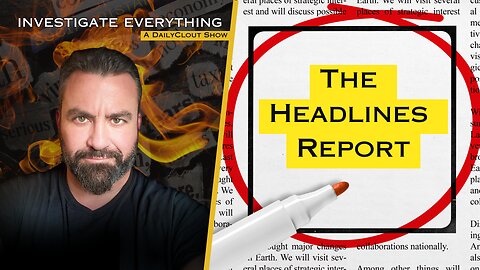 INVESTIGATE EVERYTHING: The Headlines Report 4DEC2024