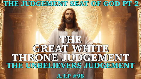 The Disturbing Details of The Great White Throne Judgment