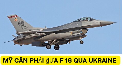 Tin 31/1/2023 Mỹ Cần Phải ₫em F 16 Qua Ukraine