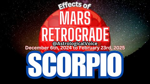 Scorpio: Mars Retrograde Dec 6th-Feb 23rd