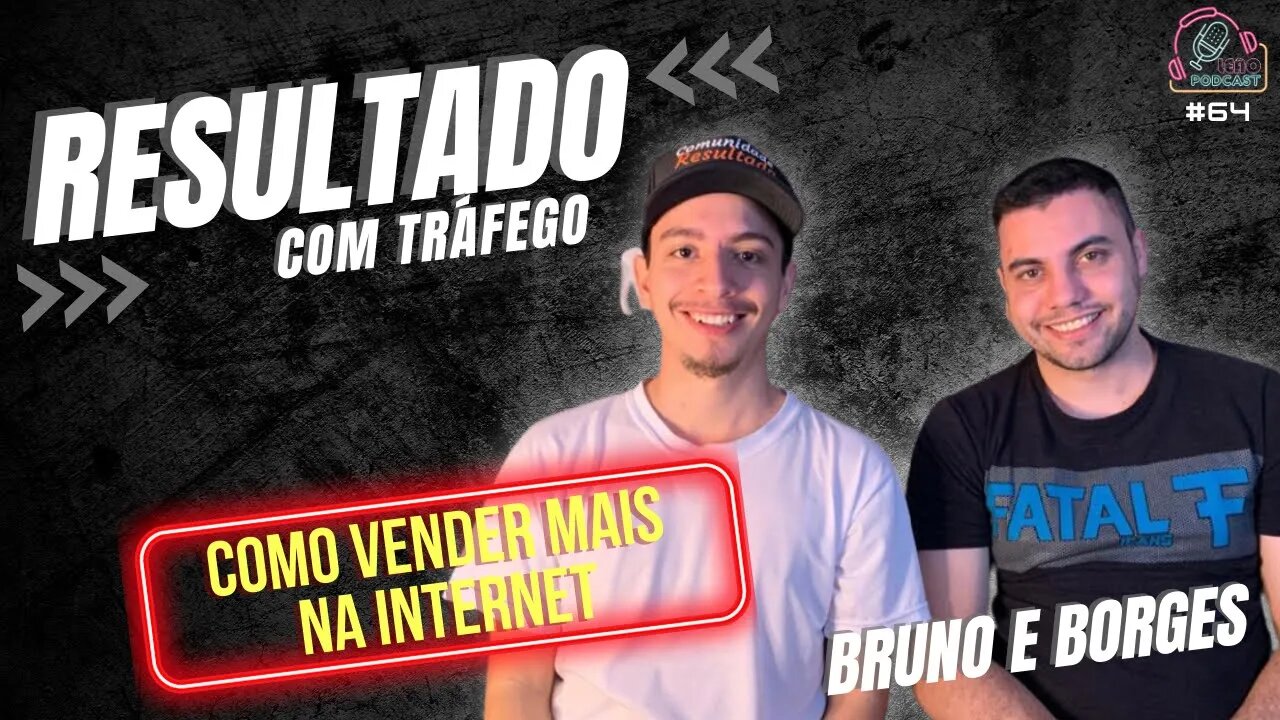 RESULTADO COM TRÁFEGO - BRUNO E BORGES | Leão Podcast #64