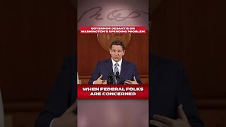 DeSantis on Washington’s spending problems