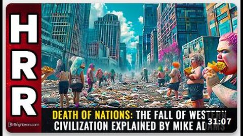 DEATH OF NATIONS: The fall of western civilization explained by Mike Adams