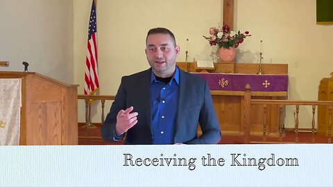 Receiving the Kingdom