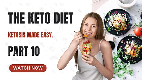 The Keto Diet Part 10