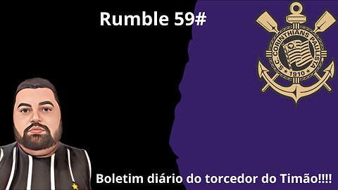 Boletim diário do torcedor do timão 59#