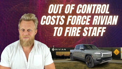 Rivian losing up to $160,000 per car - cuts workforce to save money