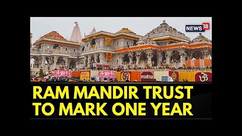 Ceremonial Celebration To Be Held As Ram Mandir Trust To Mark One Year | Ram Temple | News18