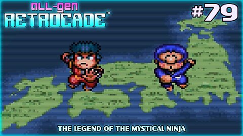 All-Gen Retrocade Ep.79: THE LEGEND OF THE MYSTICAL NINJA