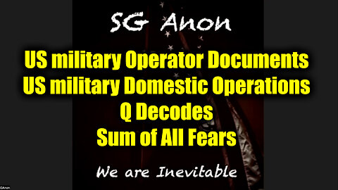 SG Anon "Q Decodes - Sum of All Fears" - US Military Domestic Operations