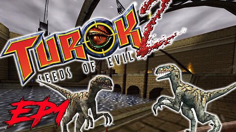 There are Raptors in my Port - Turok 2 Let's Play EP1