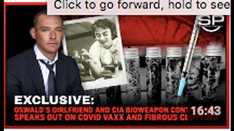 Oswald’s Girlfriend and CIA Bioweapon Contractor SPEAKS OUT On Covid Vaxx And Fibrous Clotting