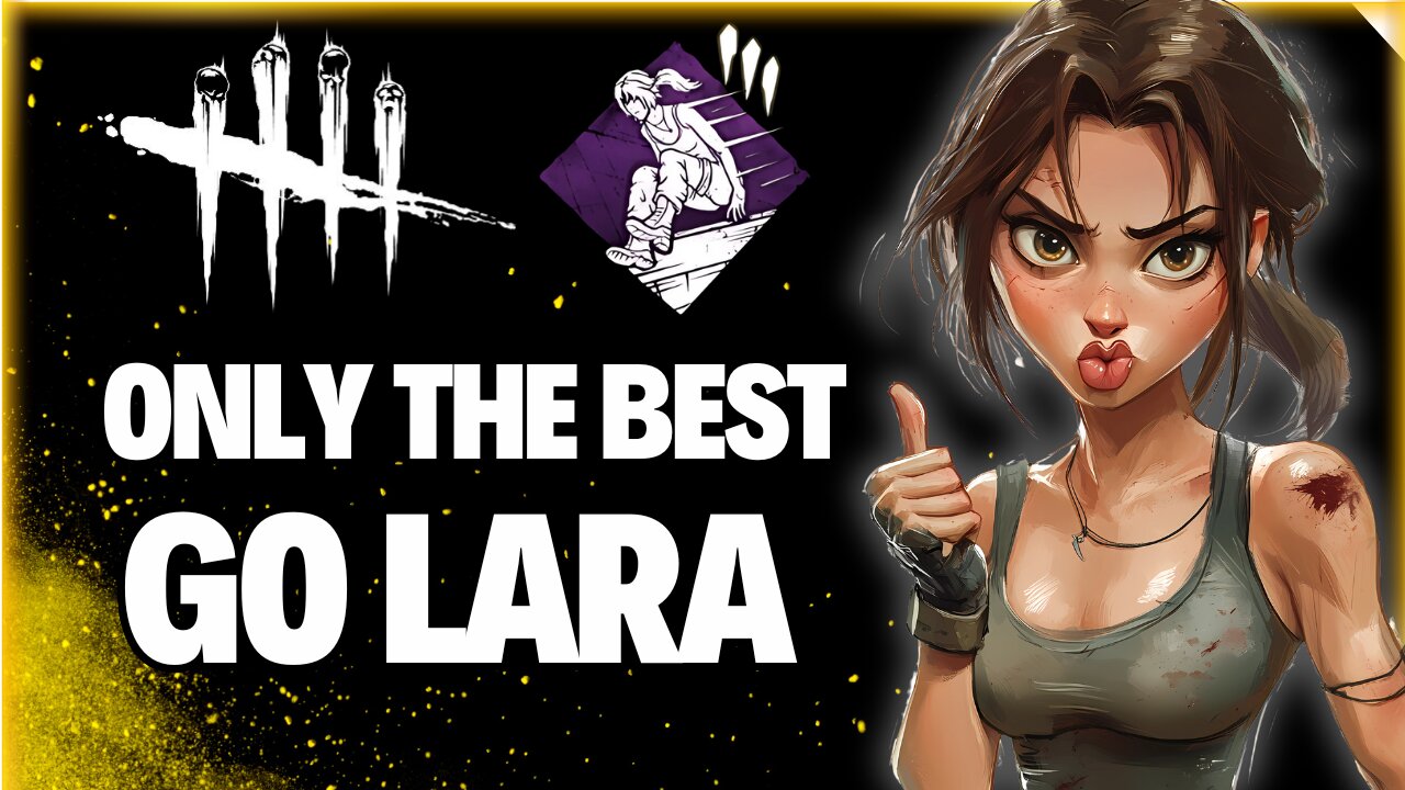 LARA or LORA Who Really Knows DBD STREAM