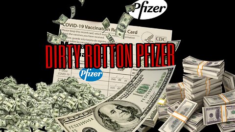 DIRTY + ROTTEN = PFIZER